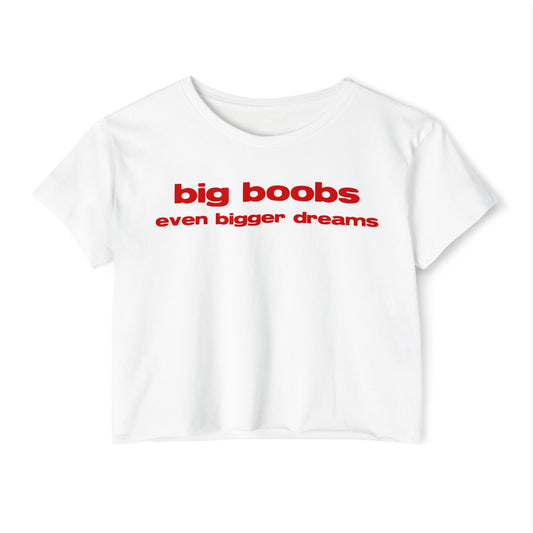 'Big Boobs - Even Bigger Dreams' | Y2K Baby Tee