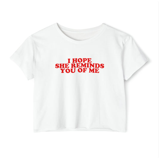 'I Hope She Reminds You Of Me' | Y2K Baby Tee