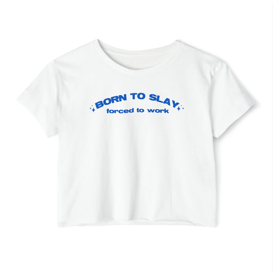 'Born To Slay Forced To Work' | Y2K Baby Tee