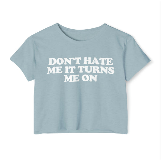 'Don't Hate Me It Turns Me On' | Y2K Baby Tee