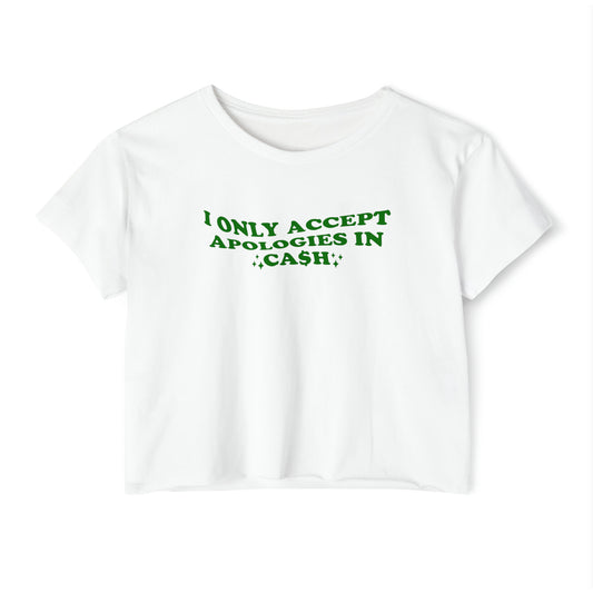 'I Only Accept Apologies In Cash' | Y2K Baby Tee