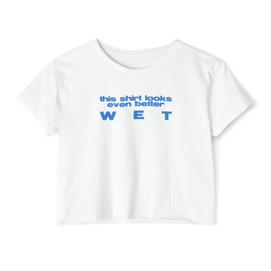 'This Shirt Looks Even Better Wet' | Y2K Baby Tee
