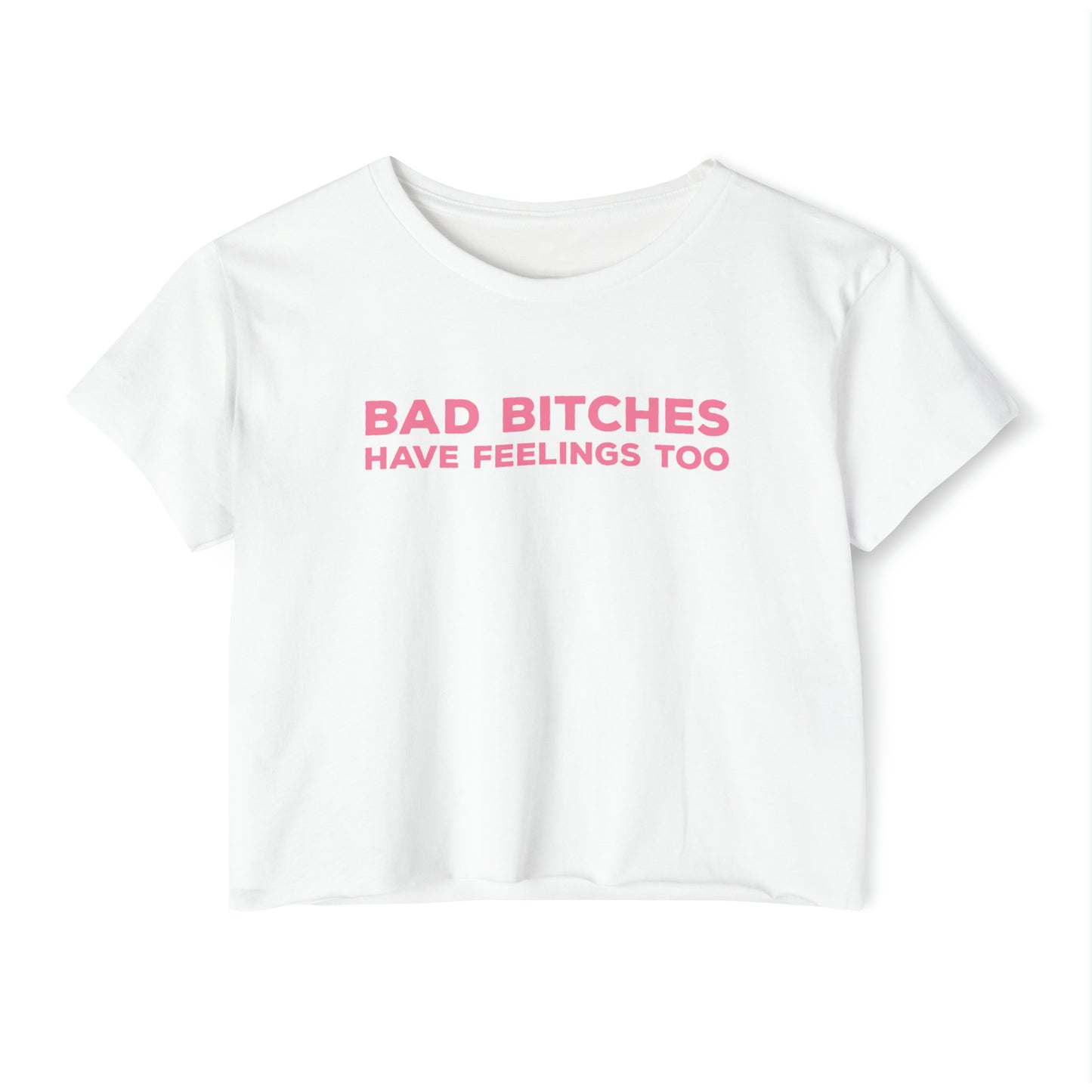 'Bad Bitches Have Feelings Too' | Y2K Baby Tee